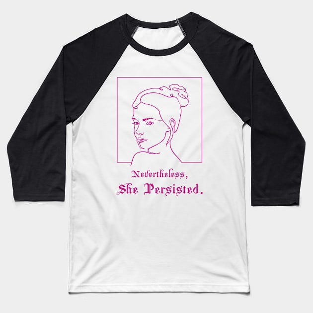 Nevertheless She Persisted | Soulful Baseball T-Shirt by Soulfully Sassy